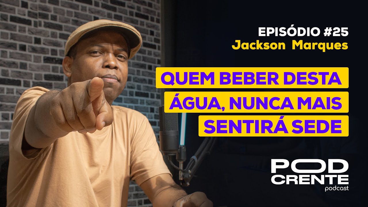 PR. JACKSON MARQUES - PodCrente #025