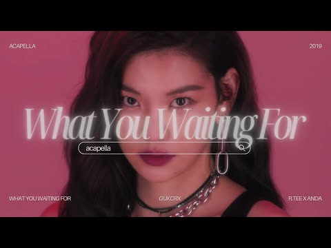 [Clean Acapella] R.Tee x Anda - What You Waiting For (Almost Official)