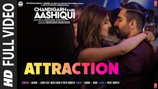 Attraction Full Video  Chandigarh Kare Aashiqui  A