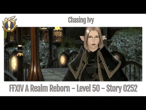 FFXIV Chasing Ivy - Story 0252 - A Realm Reborn