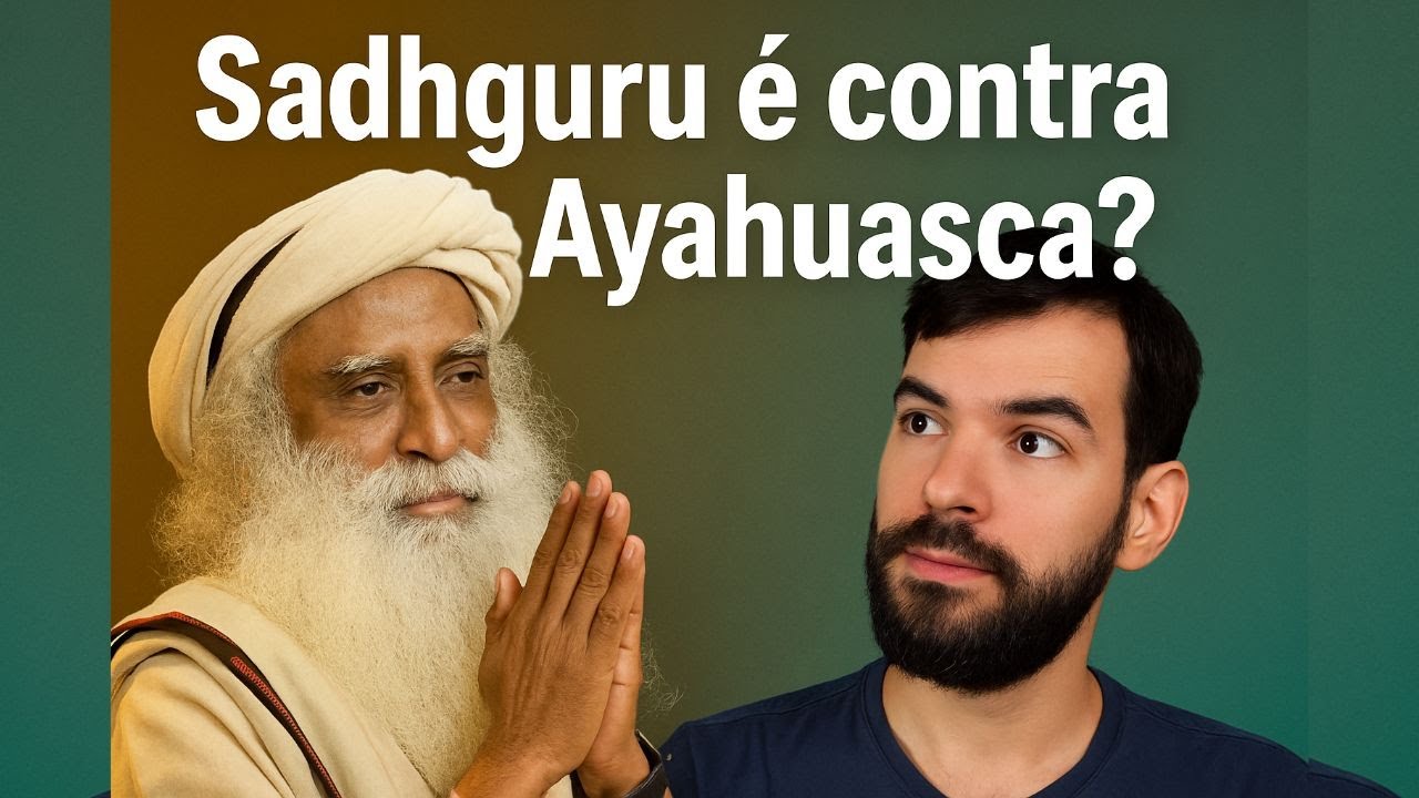 Sadhguru Está Errado Sobre Ayahuasca? | Minha Resposta ao Vídeo Polêmico