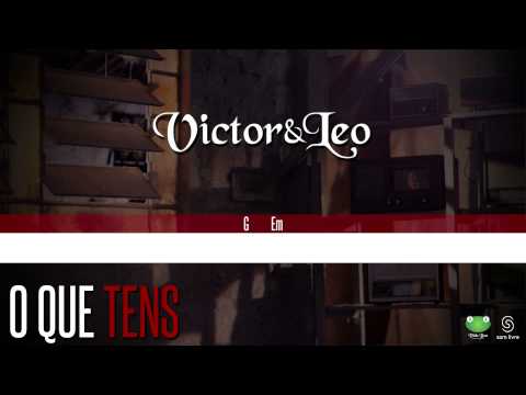 Victor & Leo - O Que Tens (Oficial Letra & Cifra)