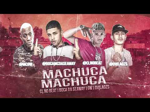 CL NO BEAT E BOCA DA SEAWAY E O VILÃO DA ZS E MC GW - MACHUCA MACHUCA ( REMIX BREGA FUNK )