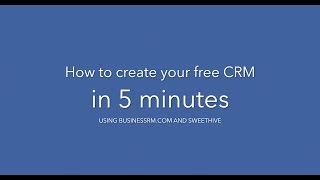 HOW-TO create a free CRM with SweetHive and its BusinessRM.com