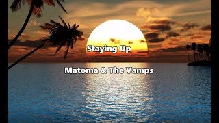 Staying up - Matoma &amp; The Vamps LYRICS