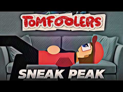 Tomfoolers (Official Sneak Peak)