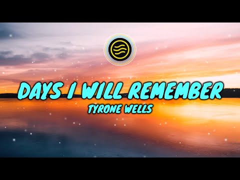 Tyrone Wells - Days I Will Remember (Lyrics)