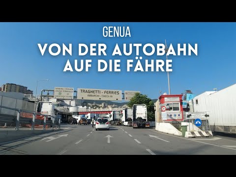 Genua Hafen - Von der Autobahn A7 auf die Fähre (mit Beschreibungen)