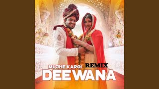Mujhe Kargi Deewana (Remix)