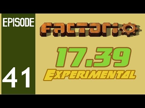 Factorio - 17.39 Episode 41: Bombardment