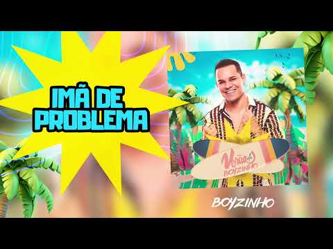 Imã de Problema - Boyzinho o Rei da Bregadeira - Verão 2025