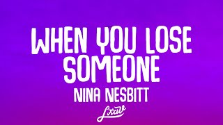 Nina Nesbitt - When You Lose Someone (Lyrics)