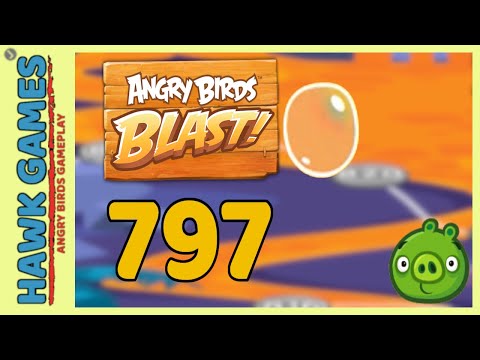 Angry Birds Blast Level 797 - 3 Stars Walkthrough, No Boosters