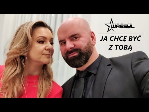 WASSYL - JA CHCĘ BYĆ Z TOBĄ ❤