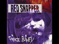 Red Snapper - Prince Blimey - 02 3 Strikes And You're Out