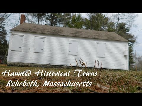 Haunted Historical Towns: Rehoboth, Massachusetts