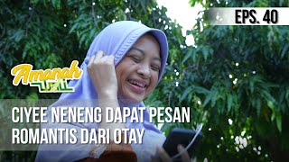 Download lagu AMANAH WALI 3 - Ciyee Neneng Dapat Pesan Romantis Dari Otay [04 Juni 2019] mp3