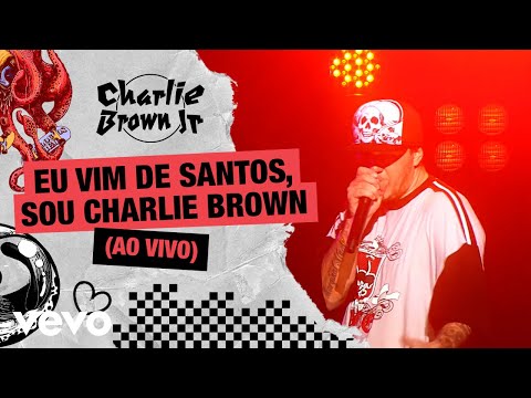 Eu Vim de Santos, Sou Charlie Brown - Charlie Brown Jr.