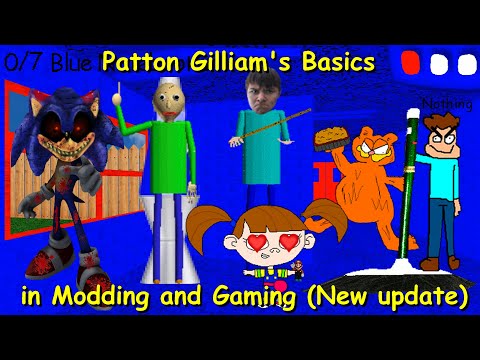 Patton Gilliam's Basics in Modding and Gaming (New update) - Baldi's Basics Mod