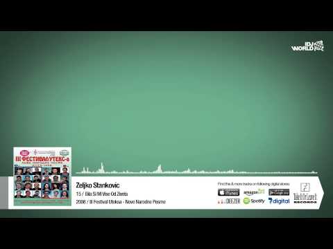 Zeljko Stankovic - Bila Si Mi Vise Od Zivota