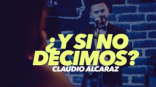 Claudio Alcaraz - ¿Y Si No Decimos? (Video Oficial)