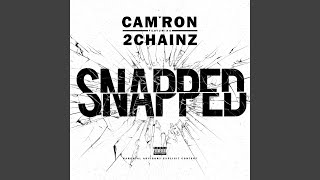 Snapped (feat. 2 Chainz)