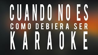 Cuando no es como debiera ser Karaoke PXNDX - (Panda) Letra
