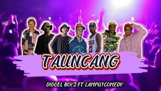 Download lagu TAUNCANG || Digoel Boyz ft Lampu1comedy || Lagu Acara Terbaru mp3