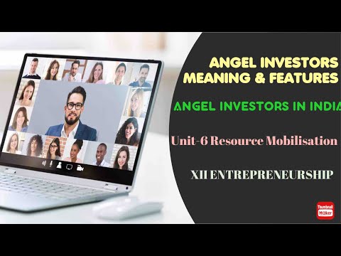 , title : 'Meaning & Features of Angel Investors, Angel investors in India, Unit-6 Resource Mobilisation'