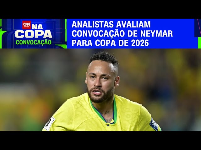 Convocação de Neymar para a Copa não surpreende, dizem analistas | CNN NA COPA