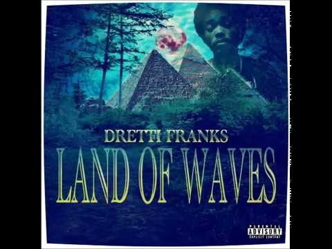 Dretti Franks - LAND OF WAVES (Full Mixtape)