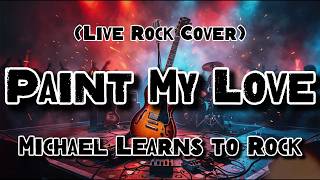 Download lagu Paint My Love - Michael Learns to Rock (Alternative Rock Cover) mp3 Download lagu Paint My Love - Michael Learns to Rock (Alternative Rock Cover) mp3