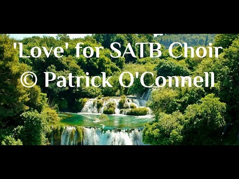 Love (for SATB Choir) - Patrick O'Connell