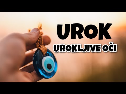 Šta je to UROK, a šta su to UROKLJIVE OČI?! | Narodna verovanja