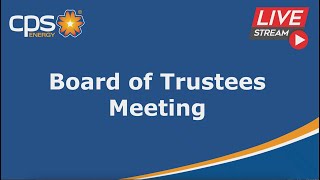 CPS Energy Board  of Trustees Special  Meeting June 10, 2025