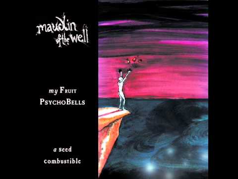 maudlin of the Well - My Fruit Psychobells... a Seed Combustible [Full Album]