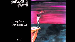 maudlin of the Well - My Fruit Psychobells... a Seed Combustible [Full Album]