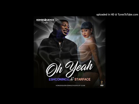 Starface Ft. Eshconinco - Oh Yeah [Raw] Sept 2017