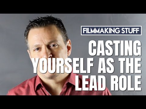 Casting Yourself as the Lead Role in a Movie