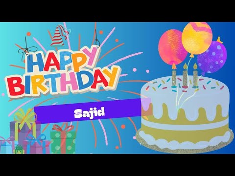 Happy Birthday To You Sajid | Birthday Jingle | Birthday Wishes for Sajid