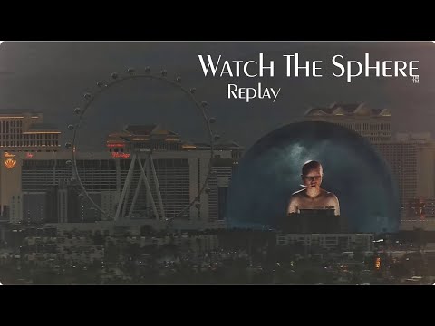Watch The Sphere - Replay - 3/1/25 - 9pm - 9am PST
