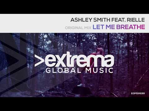Ashley Smith Feat. Rielle -  Let Me Breathe (In-Depth Project Video)