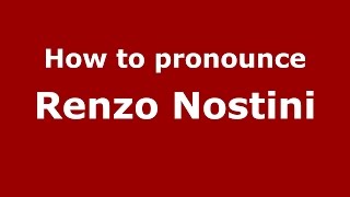 How to pronounce Renzo Nostini