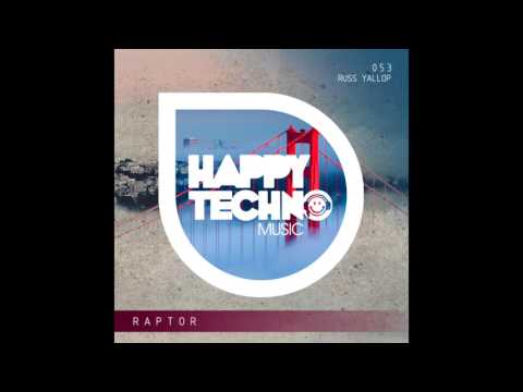 Russ Yallop - Raptor (Original Mix) [Happy Techno Music]
