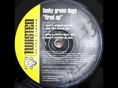 Funky Green Dogs - Fired Up (Murk_s Original Groov
