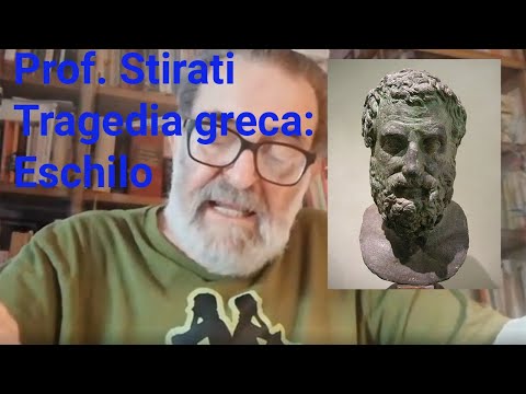Prof. Stirati - Tragedia greca: Eschilo