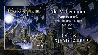 Gaia Epicus - 7th Millennium (bonus track) Satrap 2003