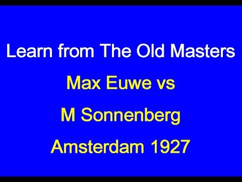 Max Euwe vs M Sonnenberg: Amsterdam 1927