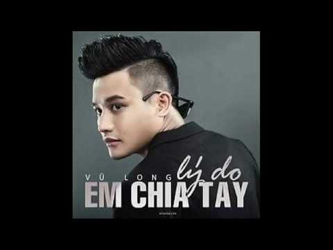 Lý do em chia tay - Vũ Long