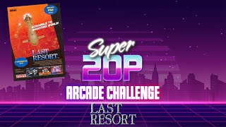 Super 20p Arcade Challenge 👾 - Last Resort 🚀
